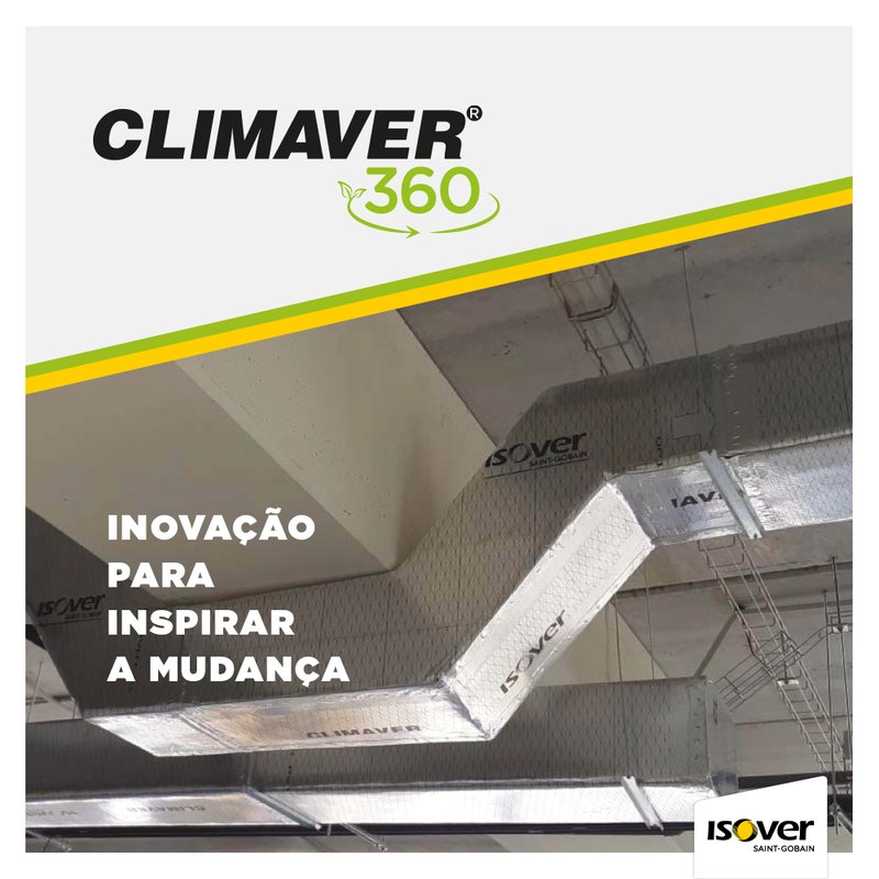 ISOVER APRESENTA CLIMAVER® 360, UMA NOVA IDENTIDADE