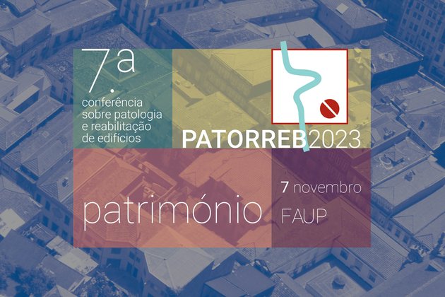 7ª Conferência PATORREB realiza-se a 7 de novembro na FAUP